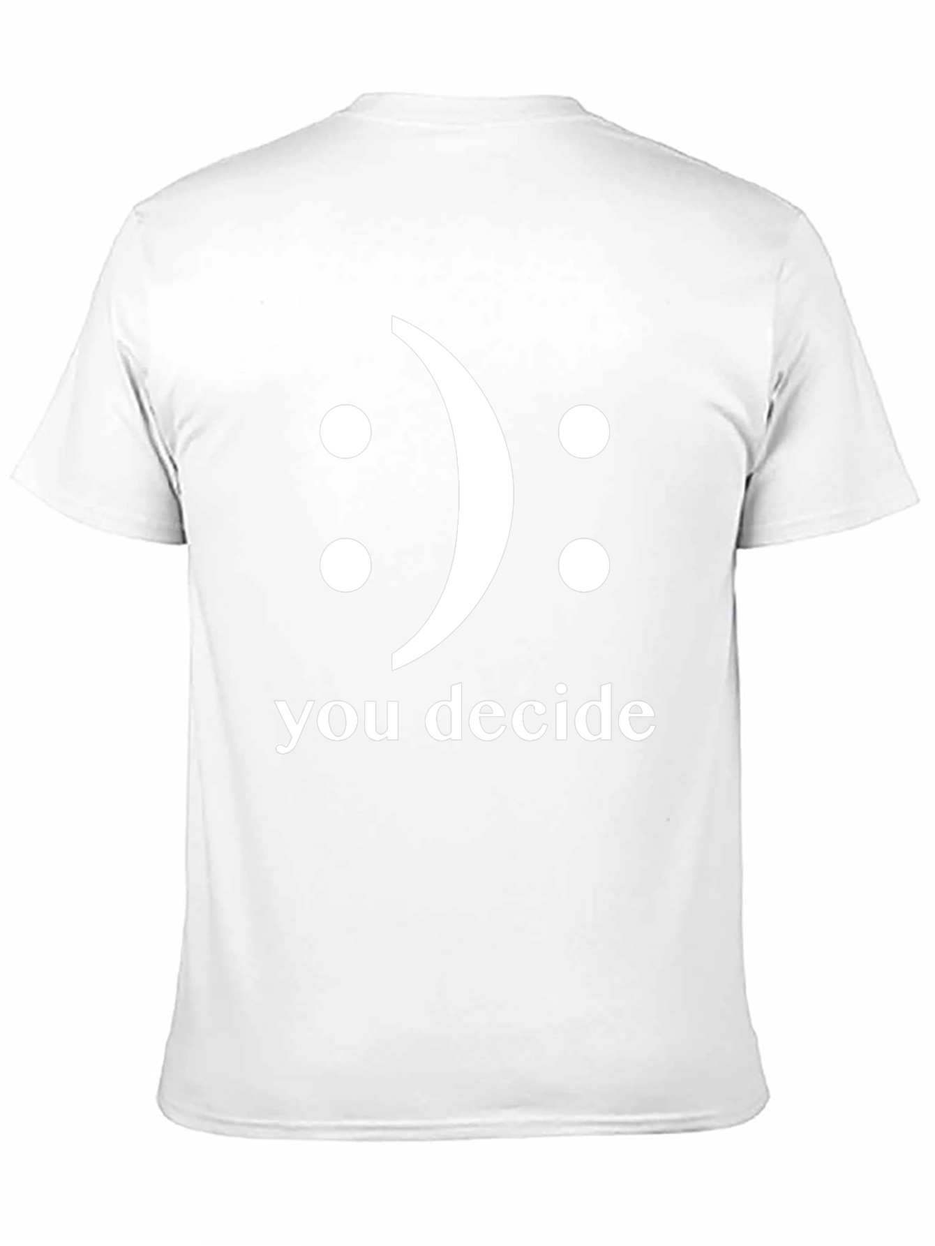 You Decide T-Shirt - Smiley Face Graphic Tee
