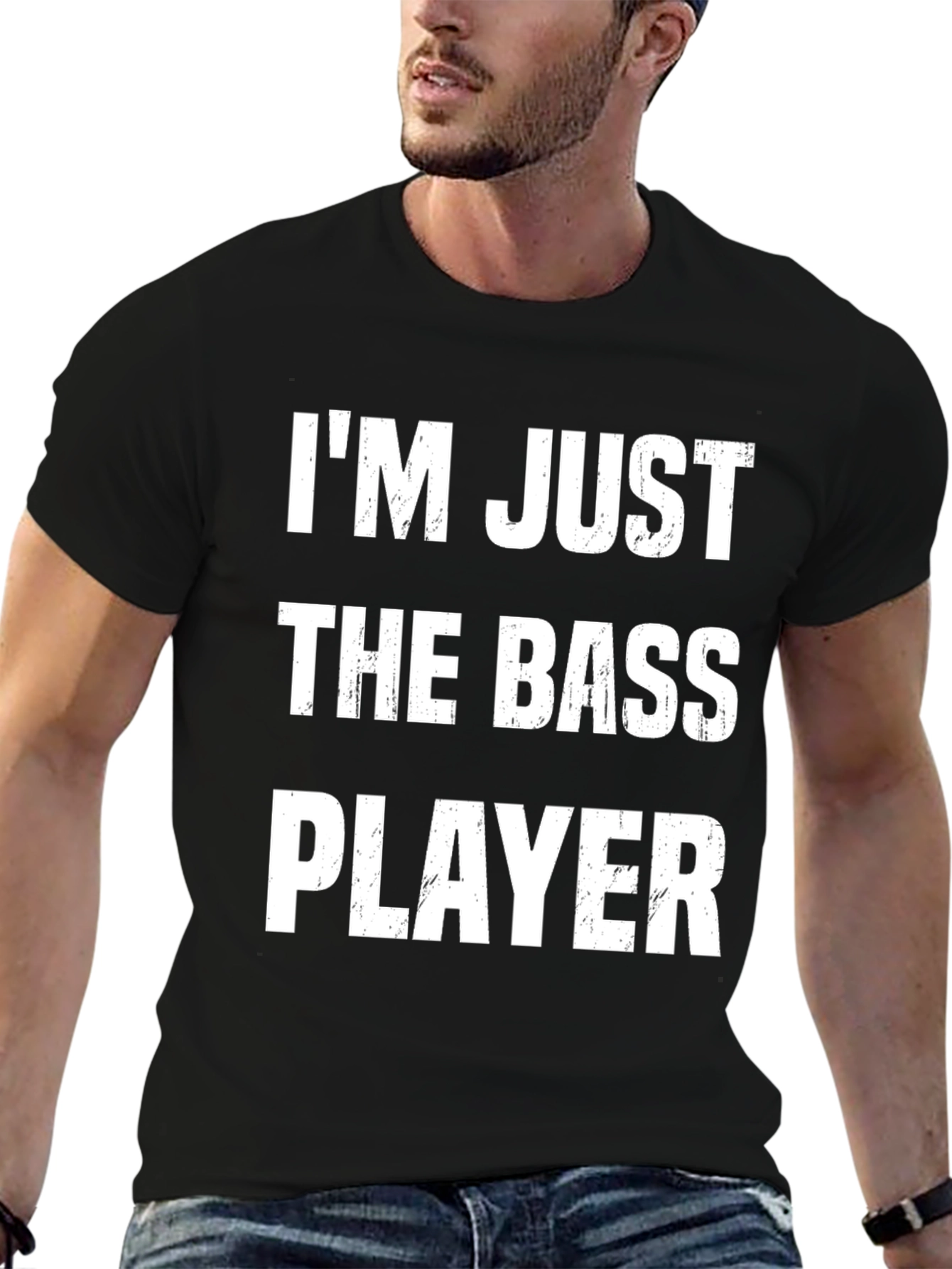 Im Just The Bass Player T-Shirt Funny Musician Tee