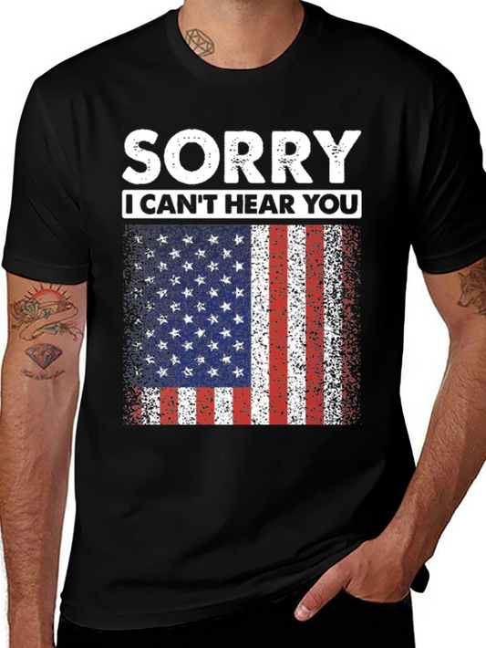 Sorry I Cant Hear You USA Flag T-Shirt