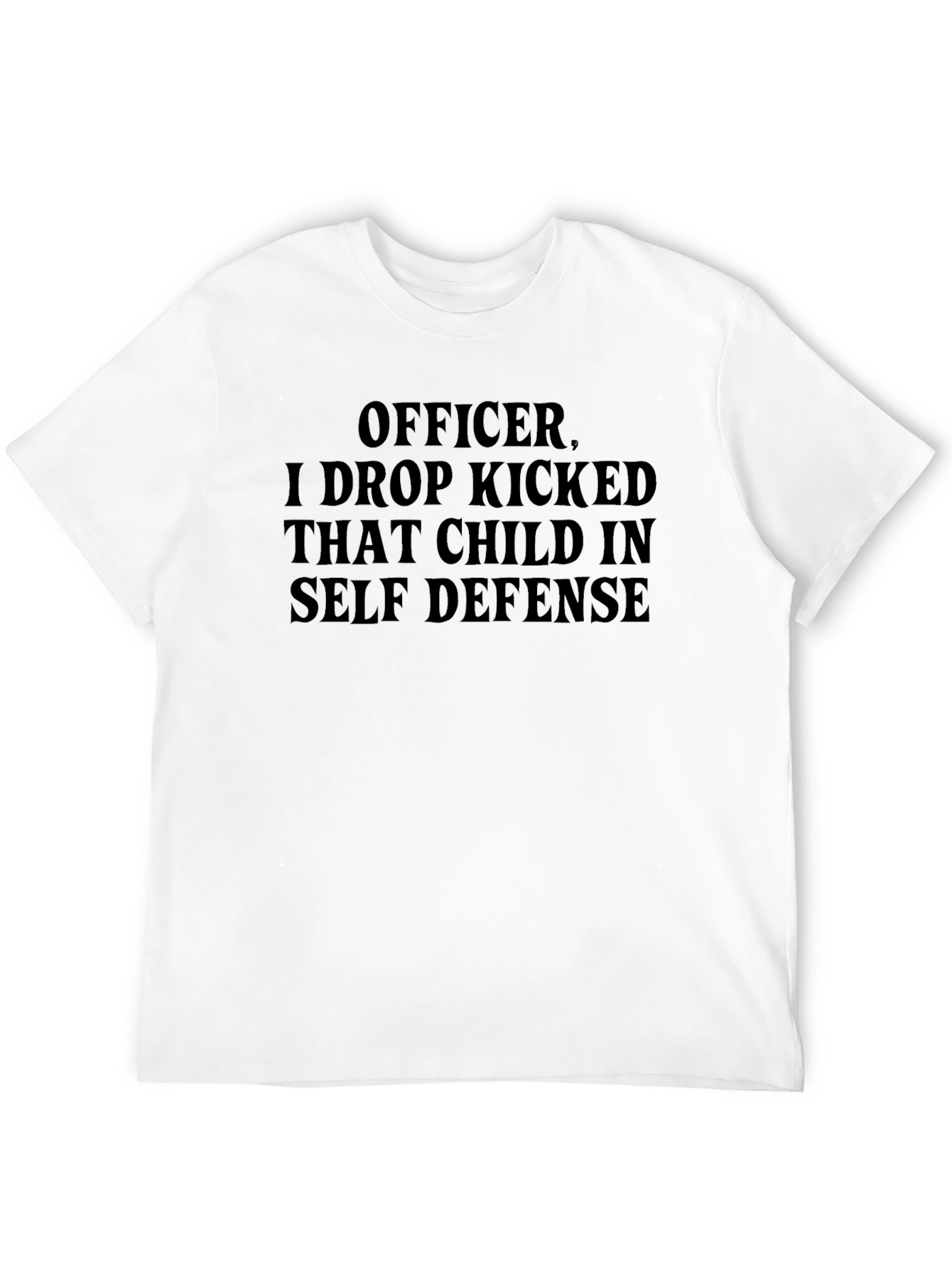 Funny Officer I Drop Kicked That Child Graphic T-Shirt