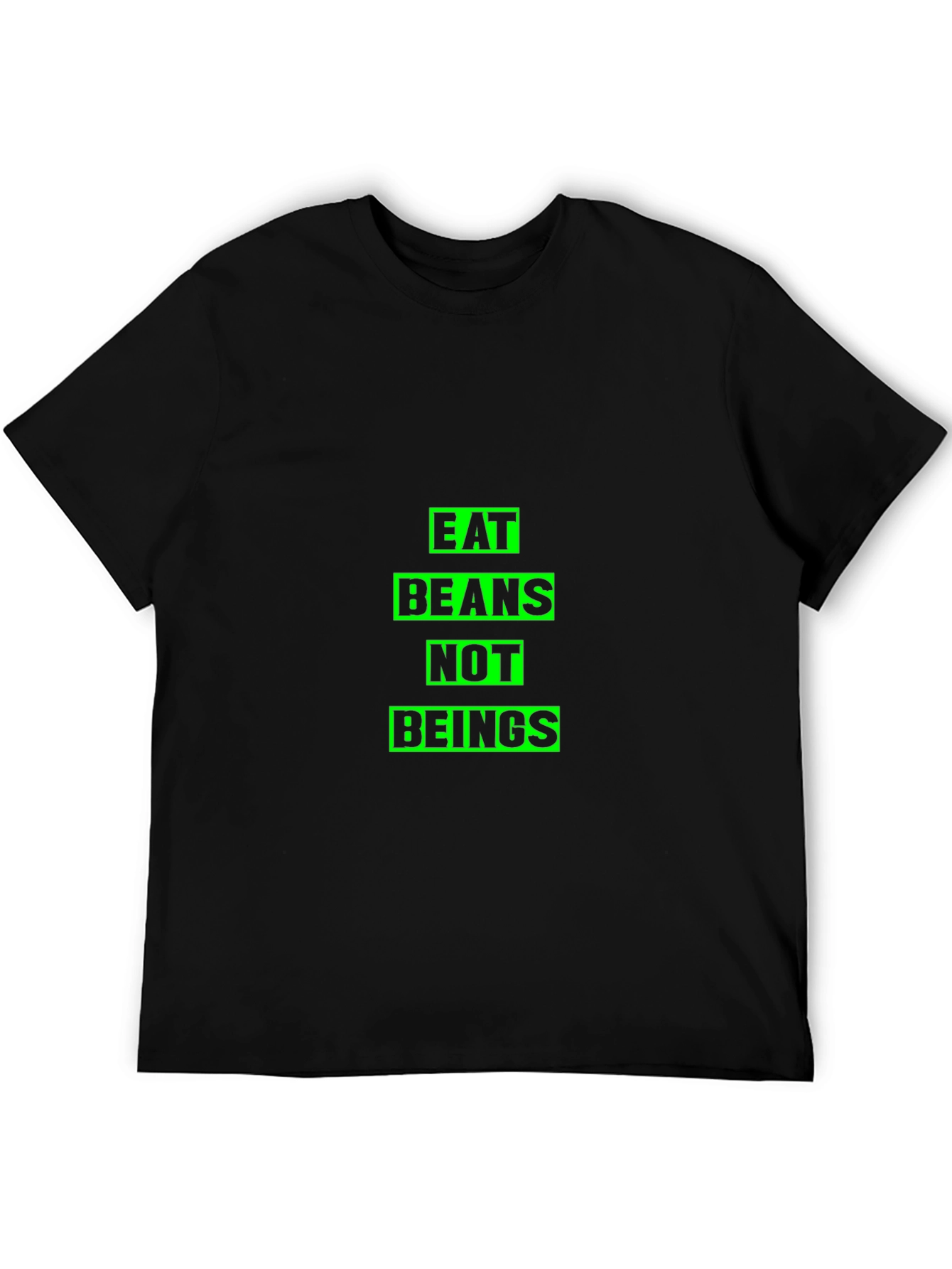 Eat Beans Not Beings Graphic T-Shirt