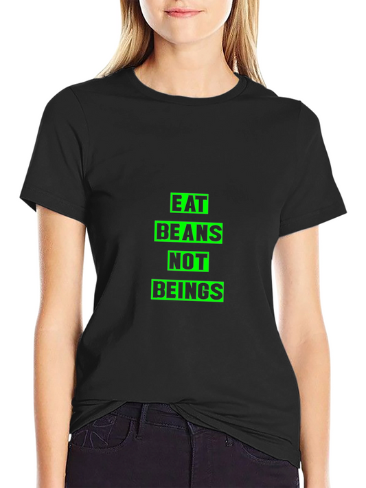 Eat Beans Not Beings Graphic T-Shirt