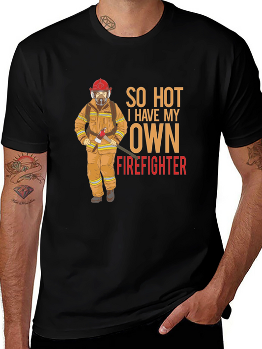 So Hot I Have My Own Firefighter Graphic T-Shirt