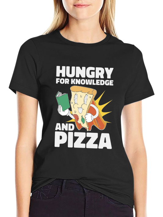 Hungry for Knowledge and Pizza T-Shirt