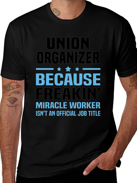 Union Organizer T-Shirt: Miracle Worker
