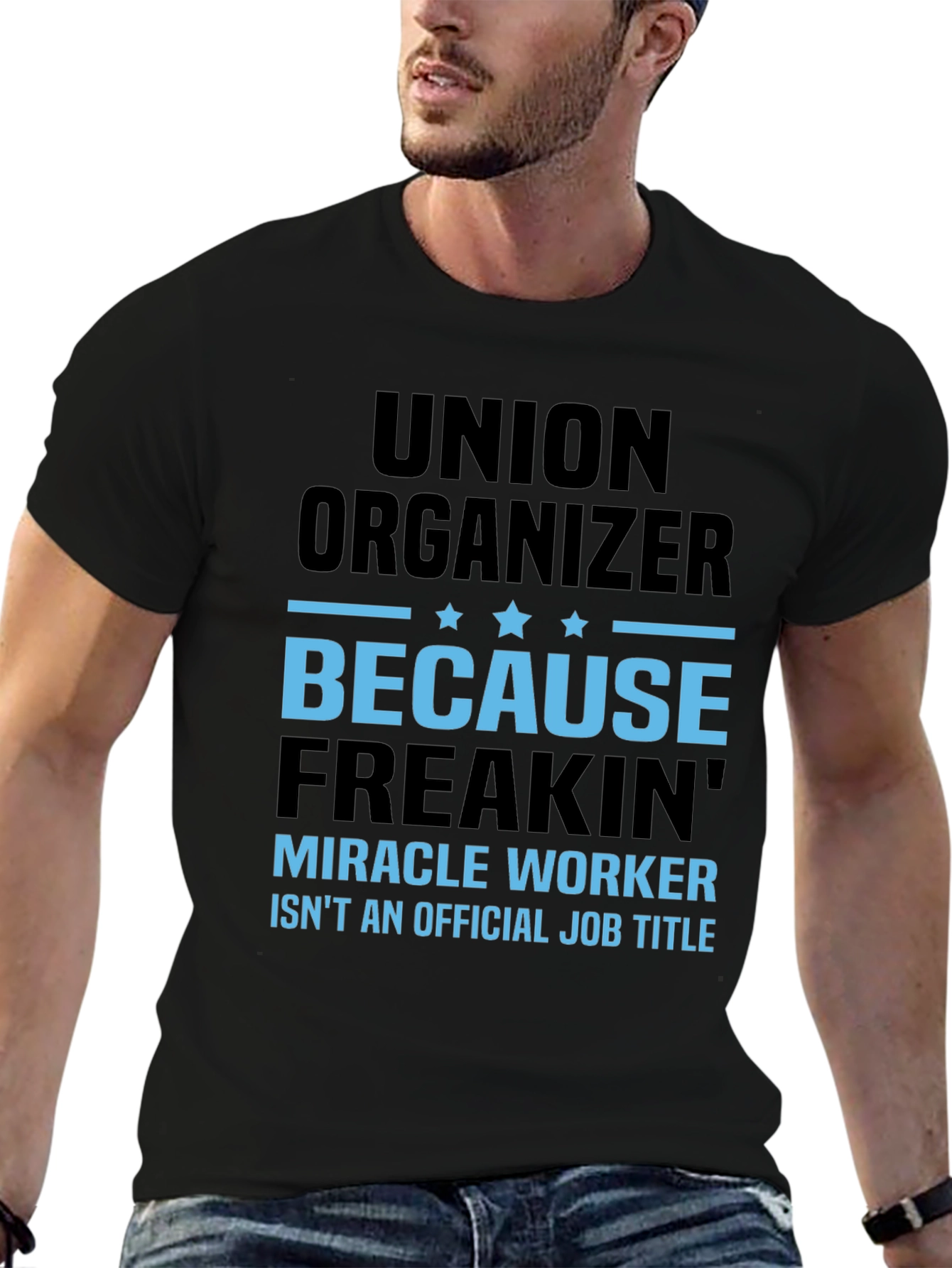 Union Organizer T-Shirt: Miracle Worker