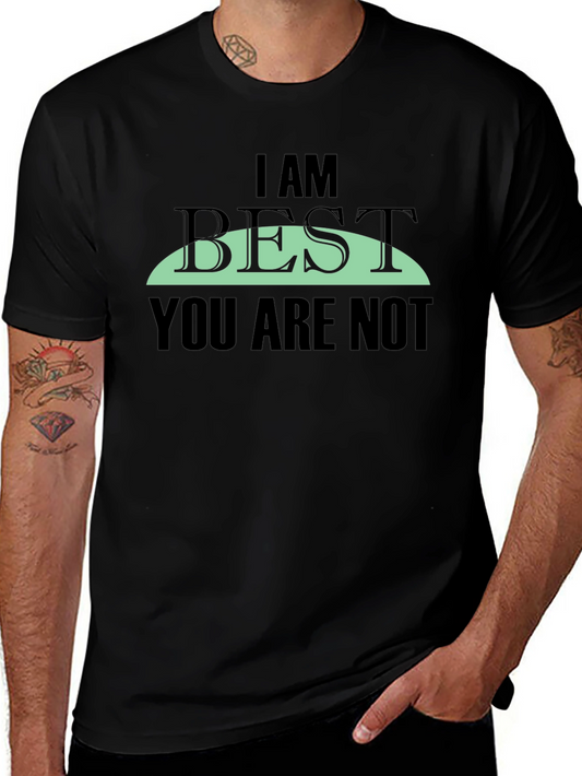 I AM BEST You Are Not Graphic Tee