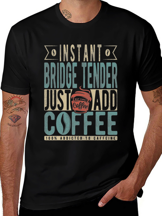 Instant Bridge Tender Coffee T-Shirt