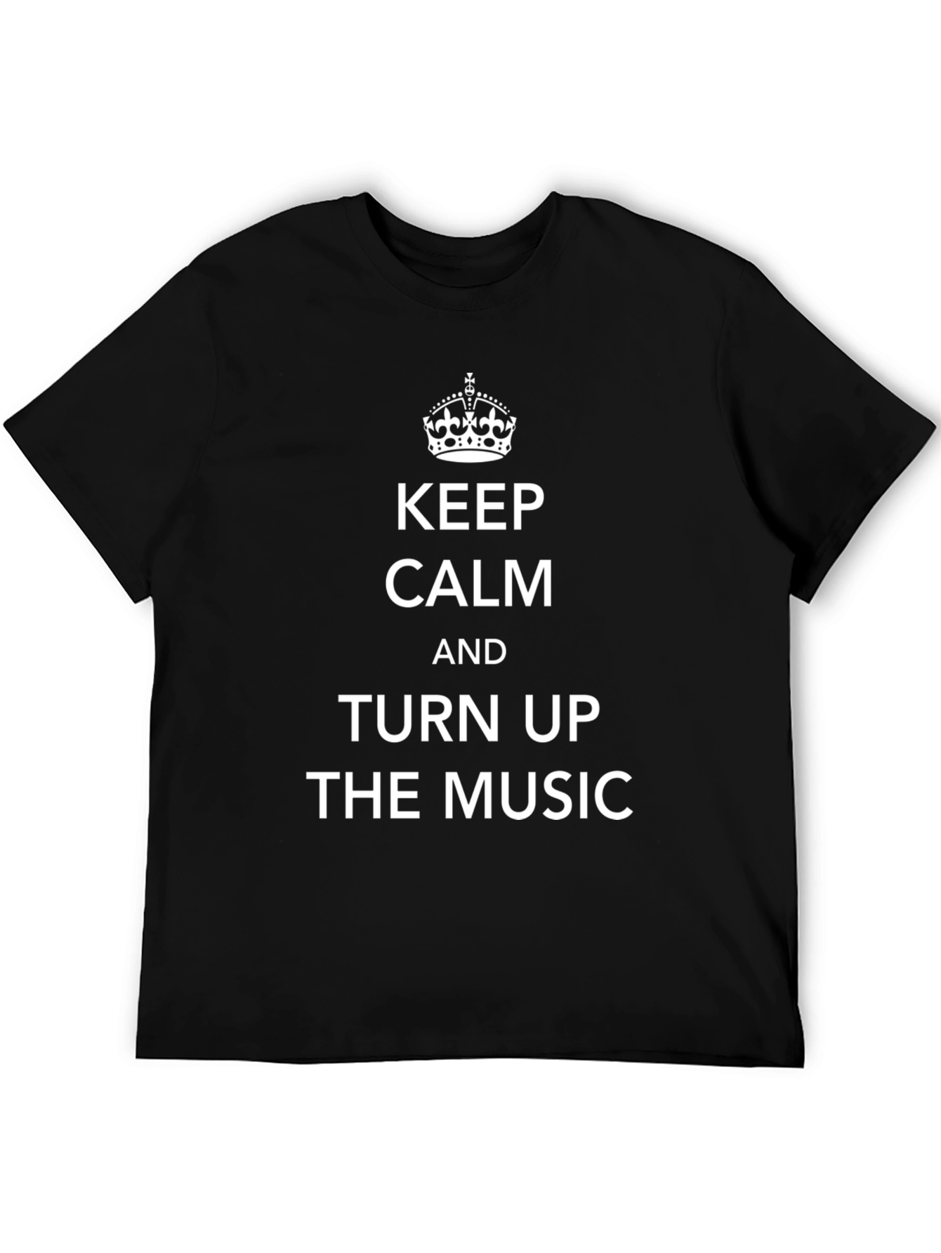 Keep Calm & Turn Up the Music Black T-Shirt