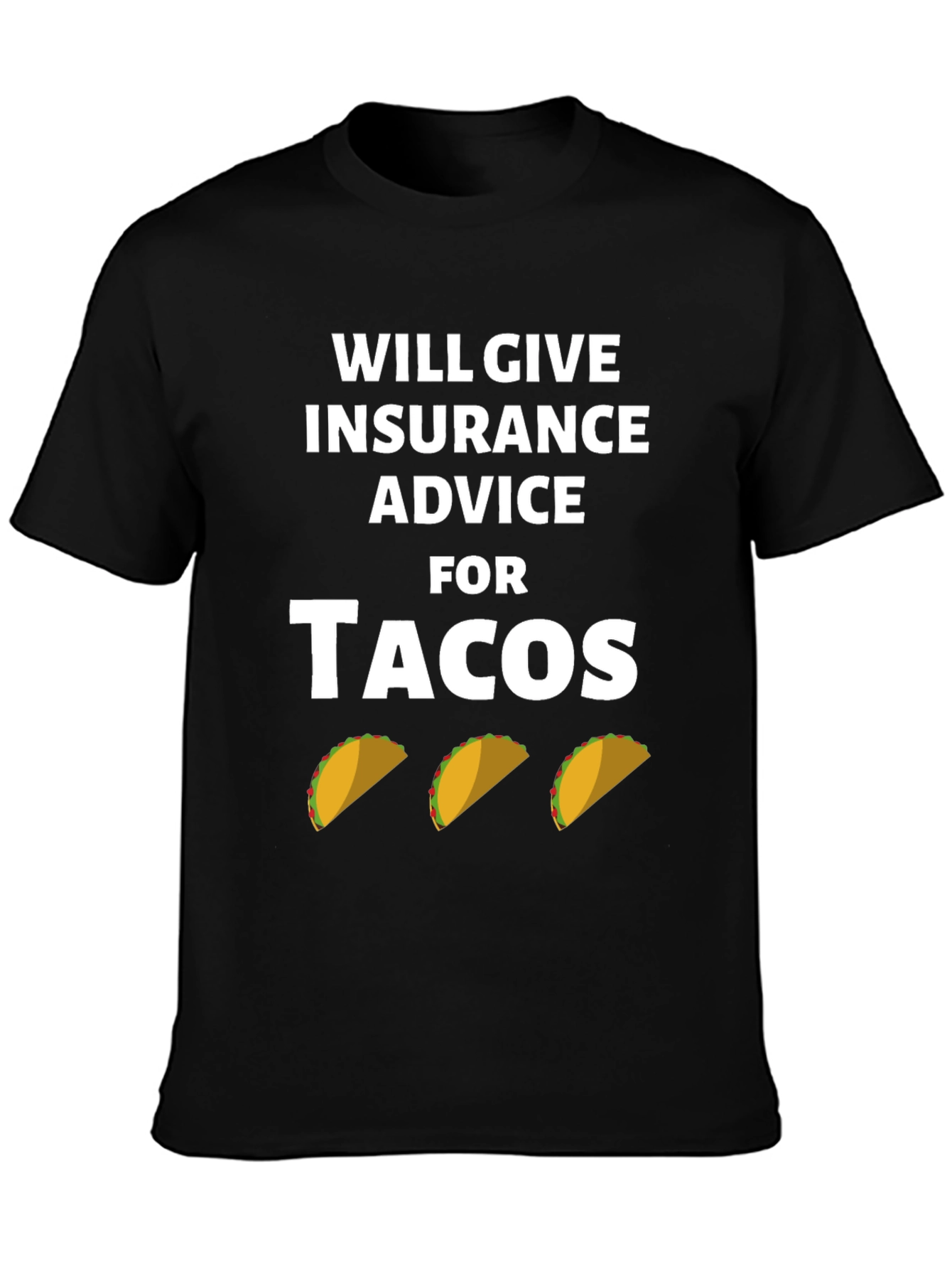 Insurance Advice For Tacos Graphic Tee