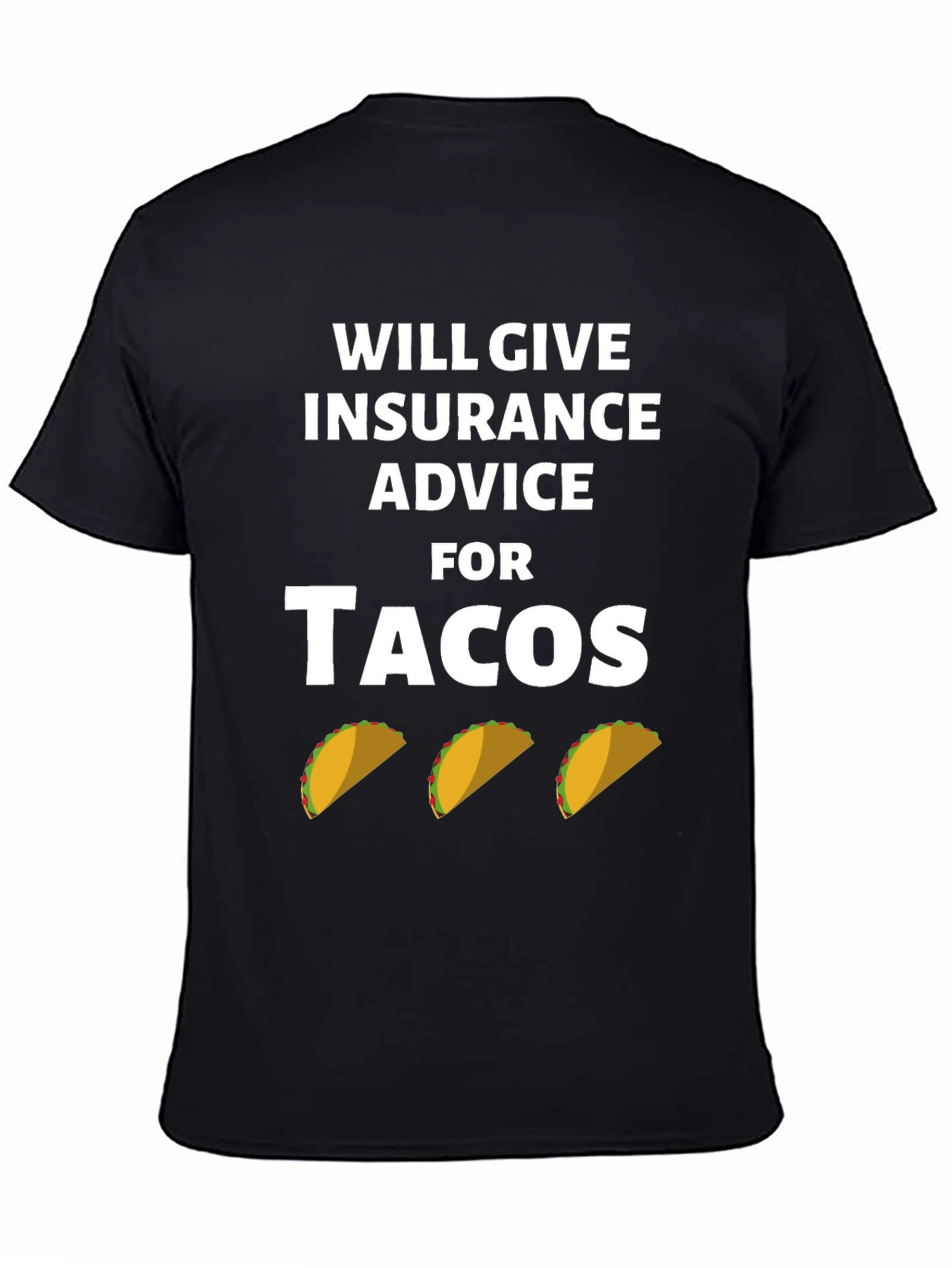 Insurance Advice For Tacos Graphic Tee