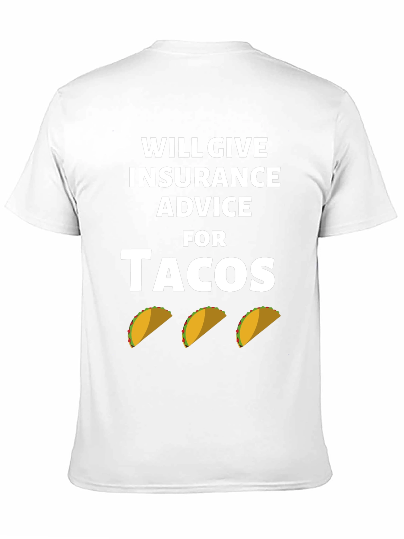 Insurance Advice For Tacos Graphic Tee