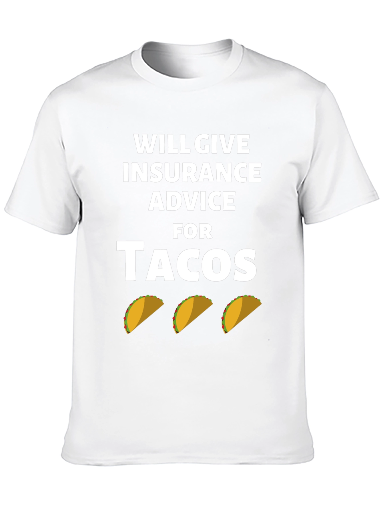 Insurance Advice For Tacos Graphic Tee