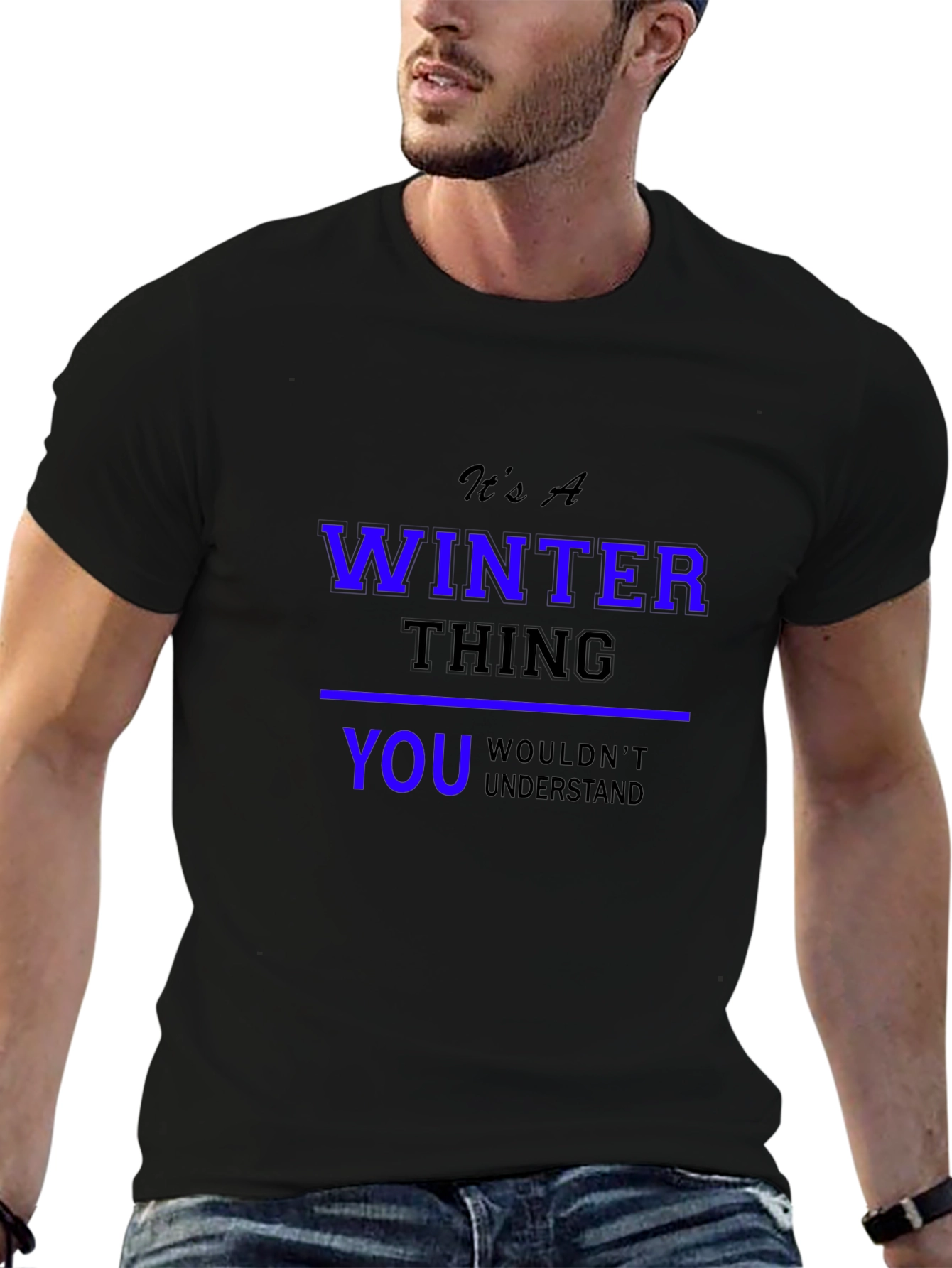 Winter Thing T-Shirt: You Wouldnt Understand