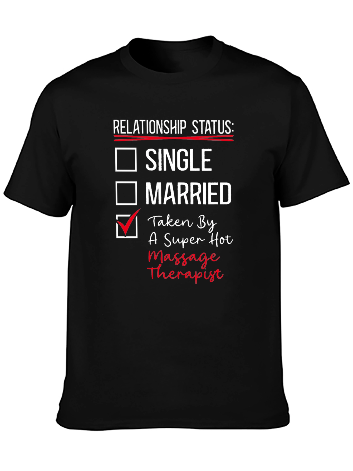 Relationship Status: Taken by a Massage Therapist T-Shirt