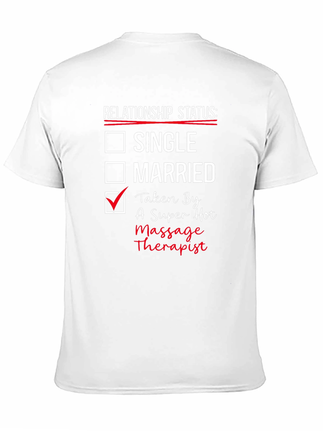 Relationship Status: Taken by a Massage Therapist T-Shirt