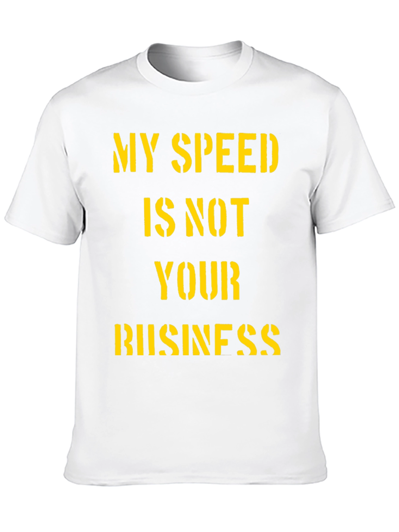 My Speed is Not Your Business Graphic T-Shirt