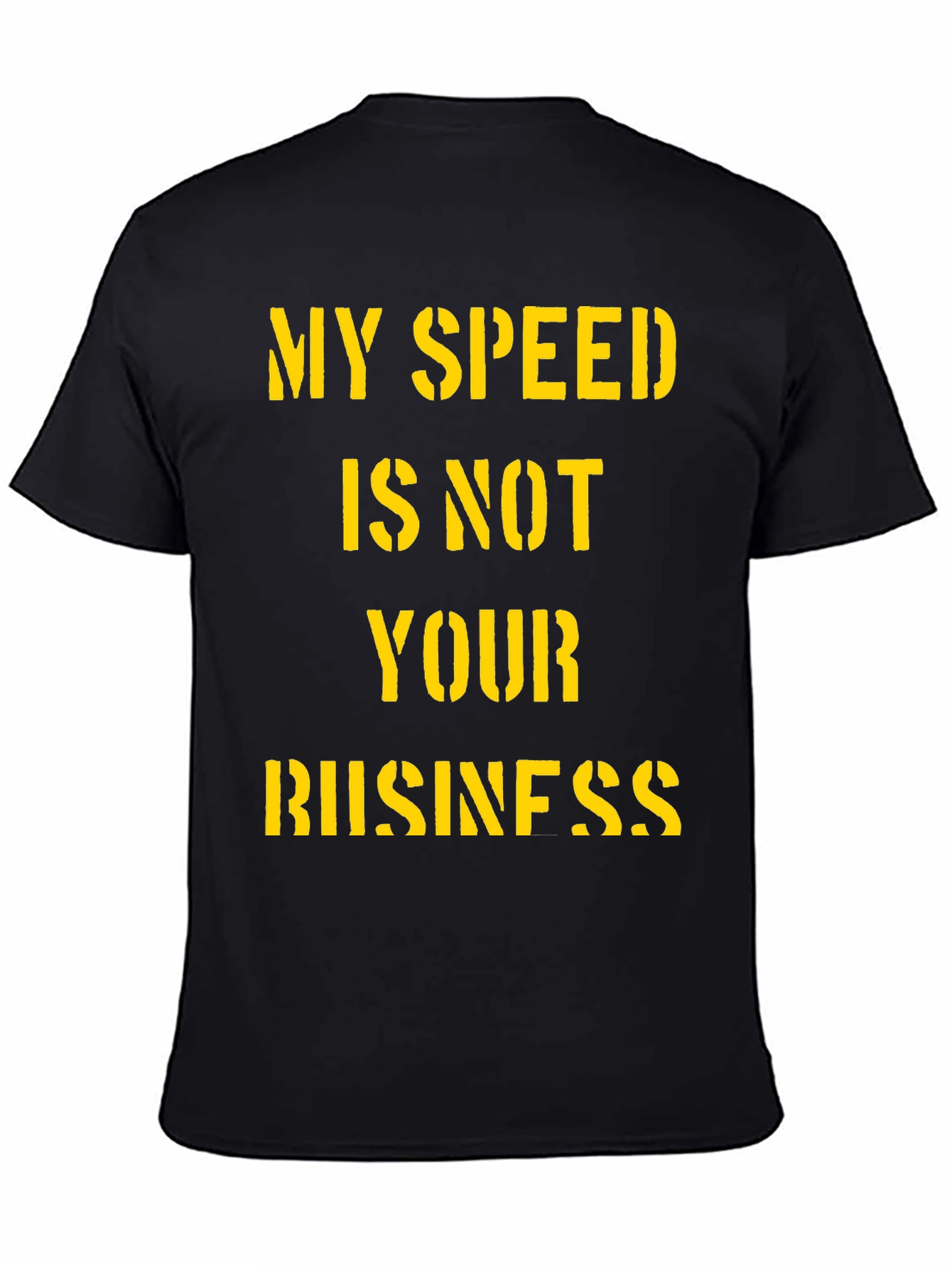 My Speed is Not Your Business Graphic T-Shirt