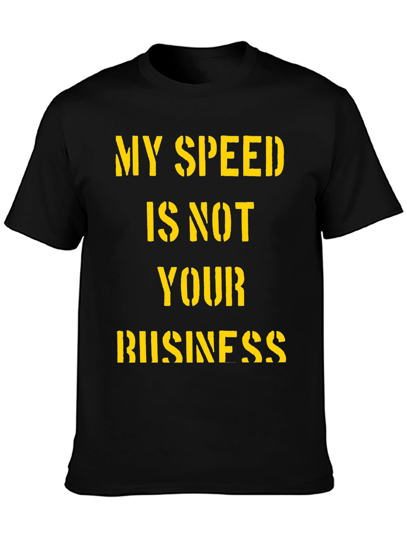 My Speed is Not Your Business Graphic T-Shirt