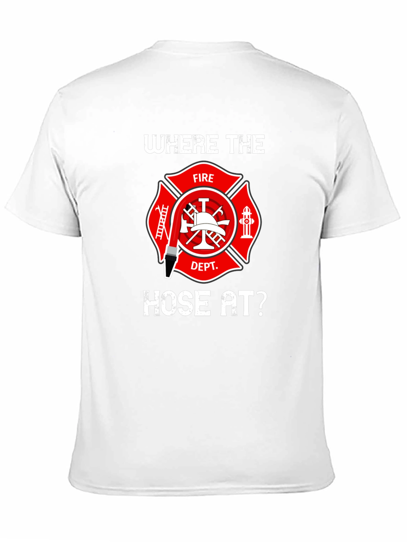 Firefighter Hose T-Shirt - Wheres the Hose At?