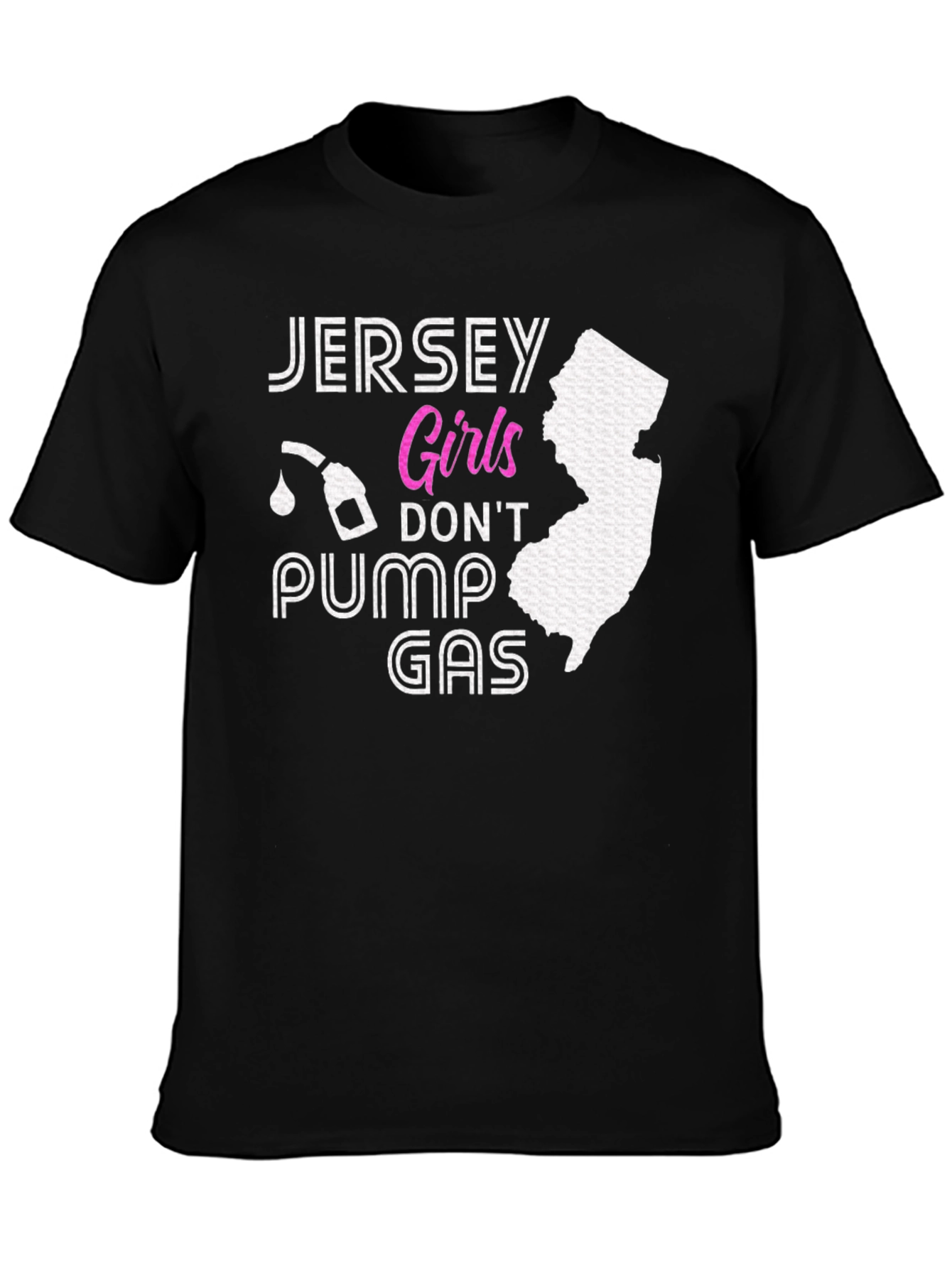 Jersey Girls Dont Pump Gas T-Shirt