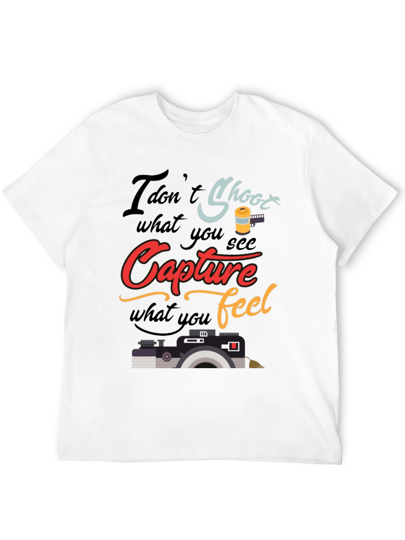 Capture What You Feel T-Shirt Photography Lover Tee