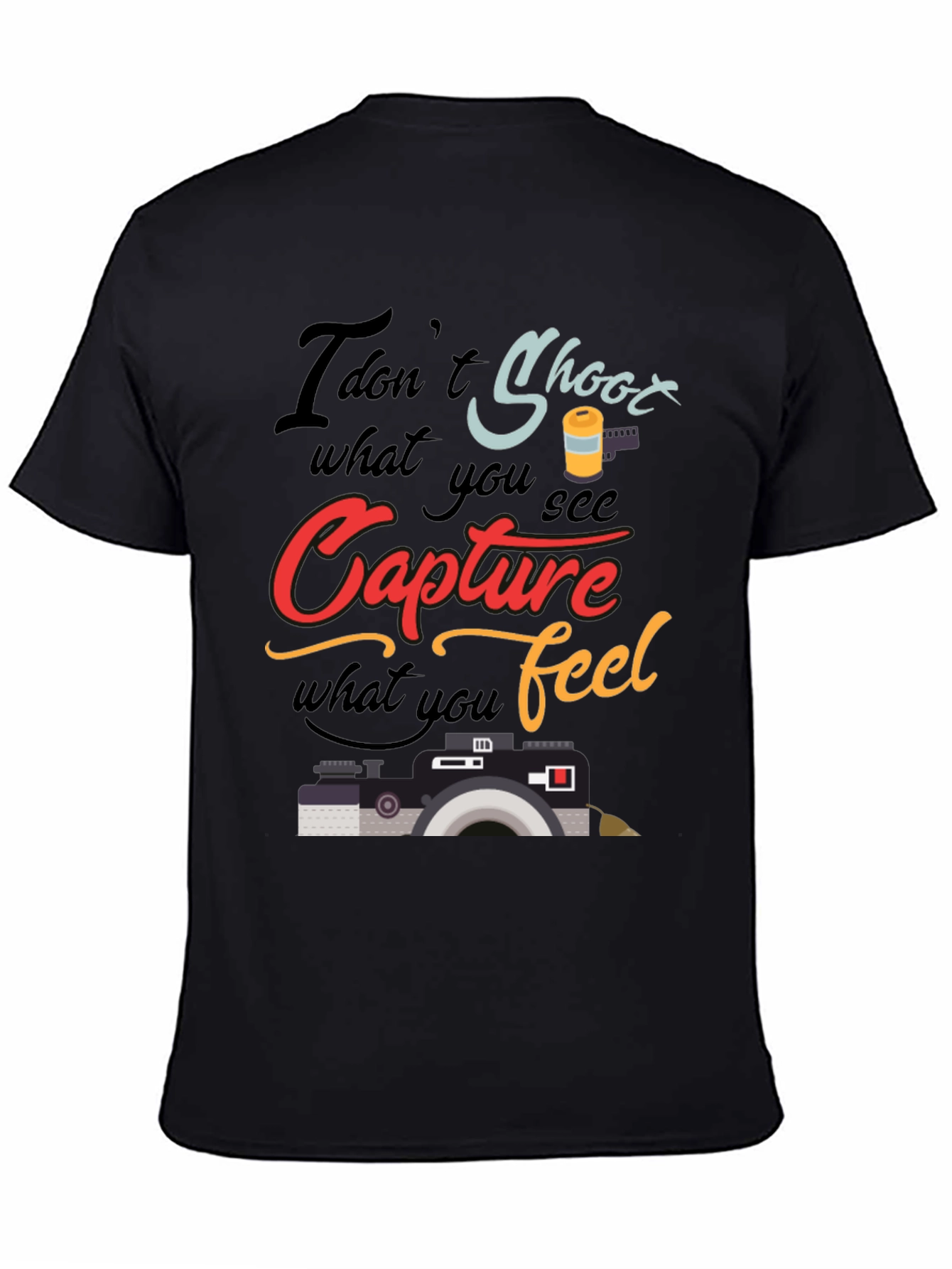 Capture What You Feel T-Shirt Photography Lover Tee
