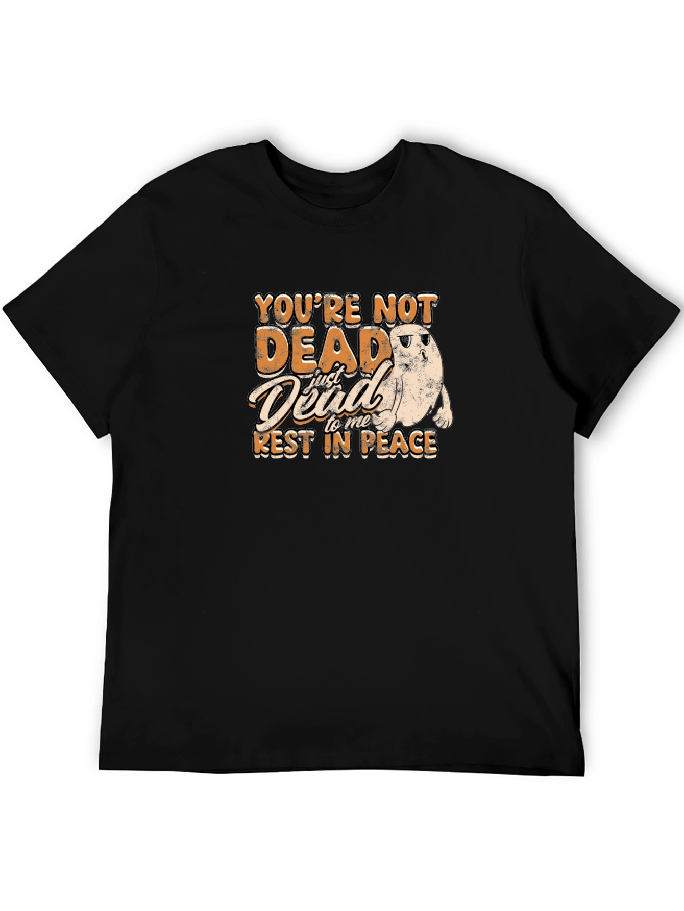 Youre Not Dead To Me T-Shirt