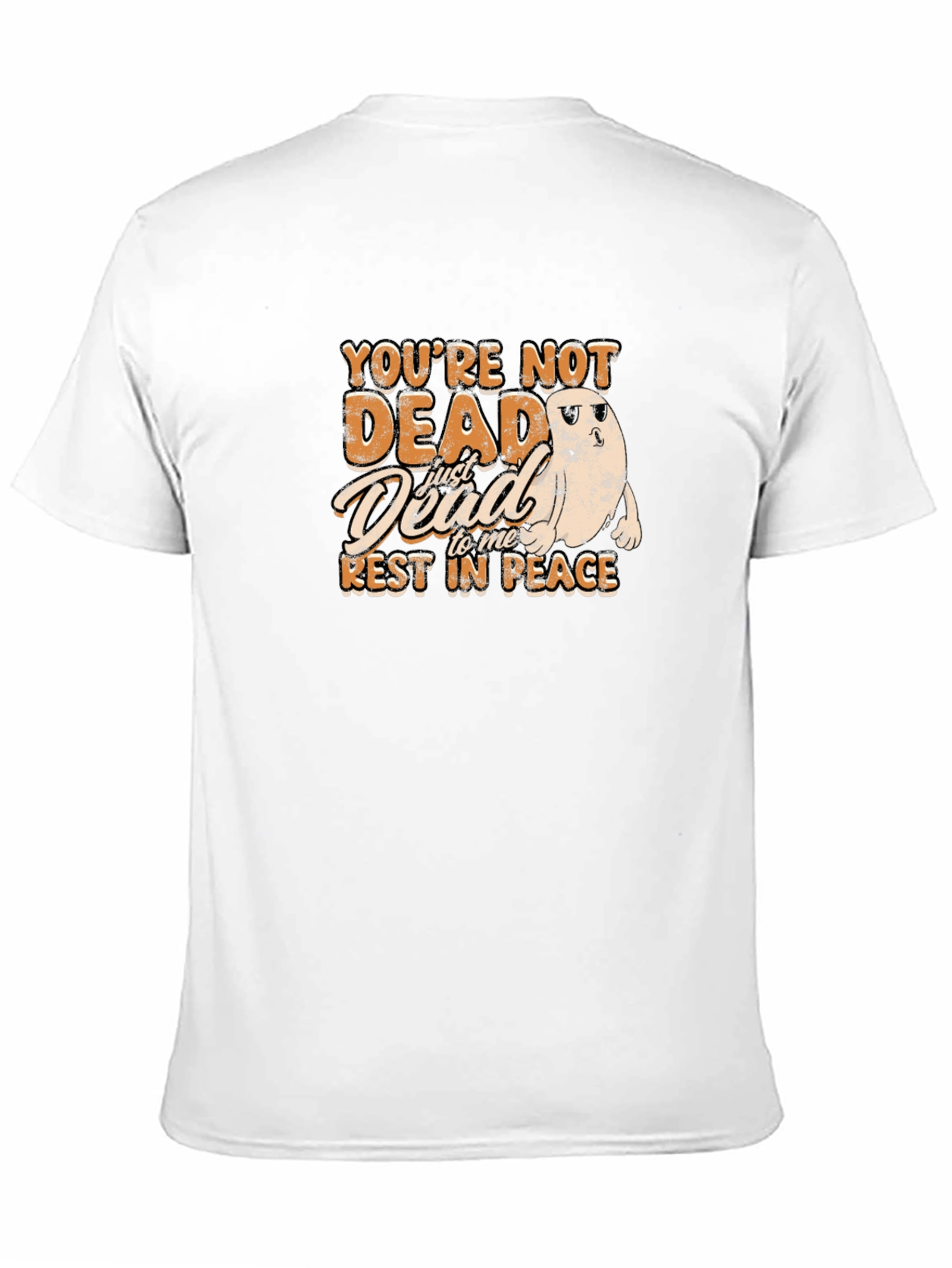 Youre Not Dead To Me T-Shirt