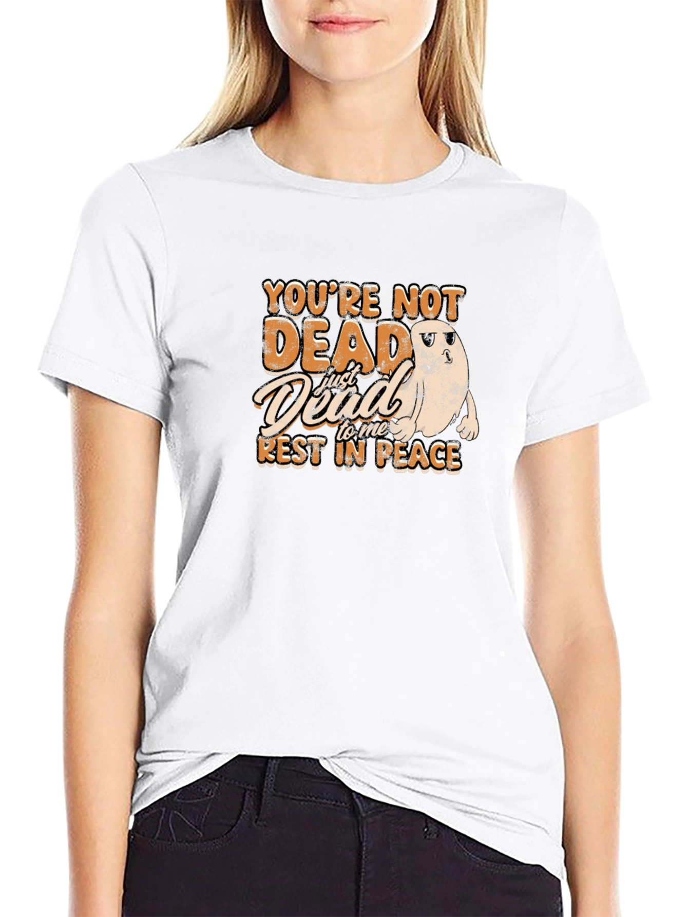 Youre Not Dead To Me T-Shirt