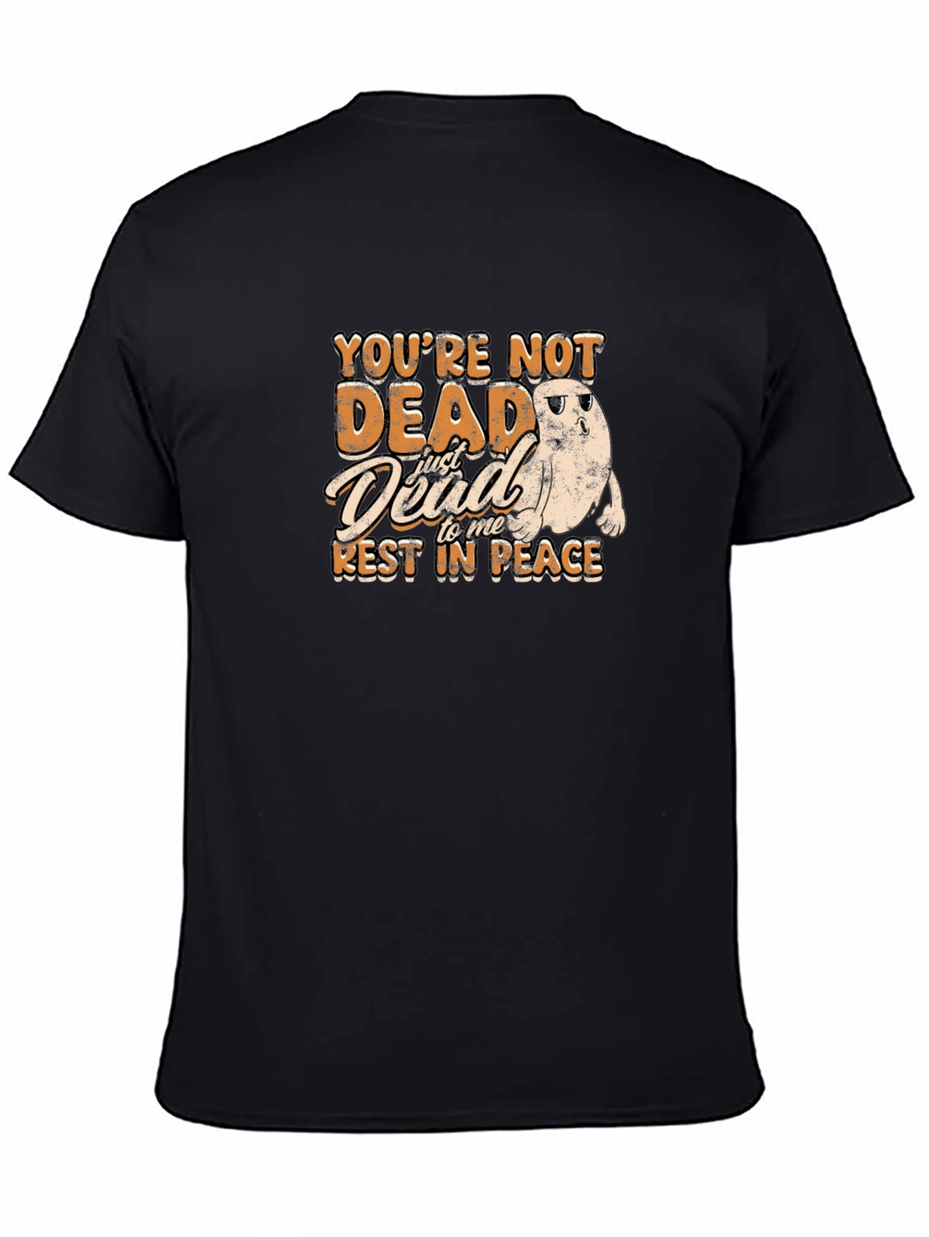 Youre Not Dead To Me T-Shirt