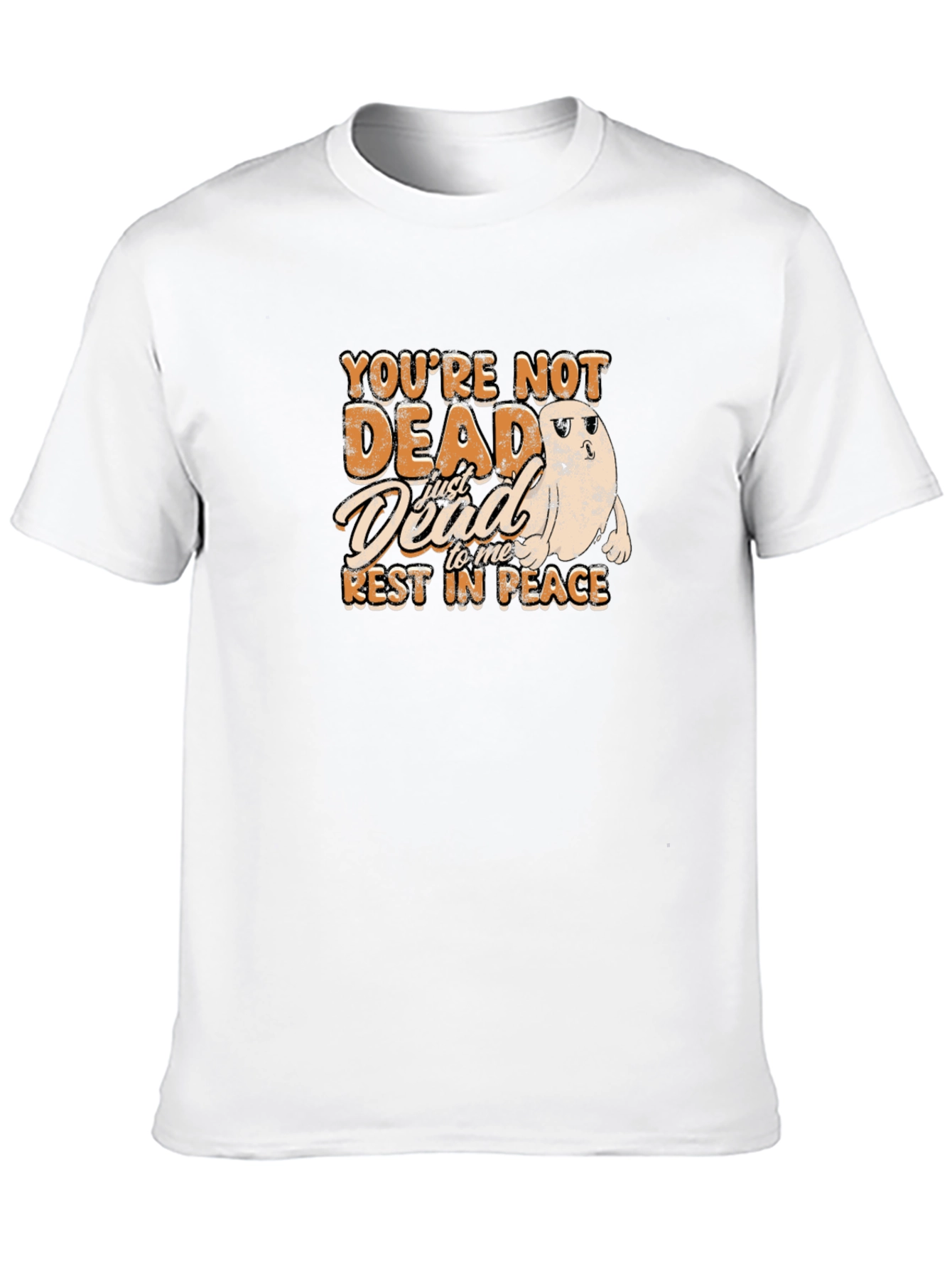Youre Not Dead To Me T-Shirt