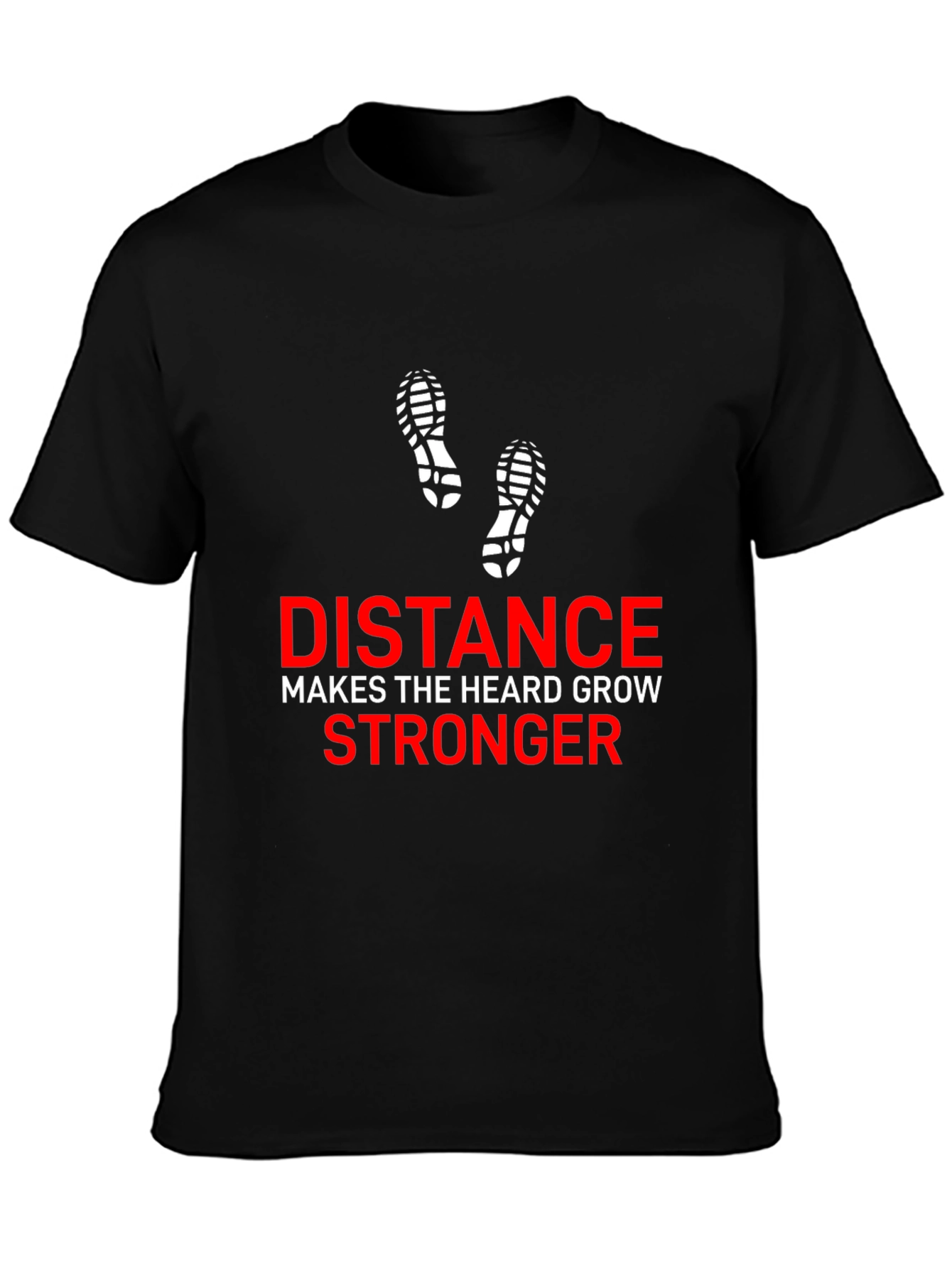 Distance Makes the Heard Grow Stronger Black T-Shirt