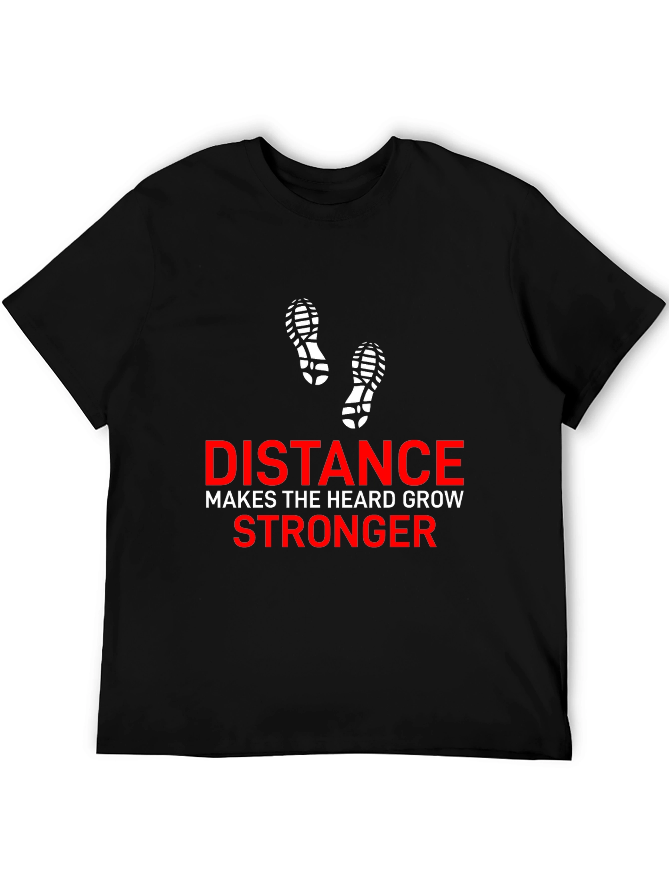 Distance Makes the Heard Grow Stronger Black T-Shirt