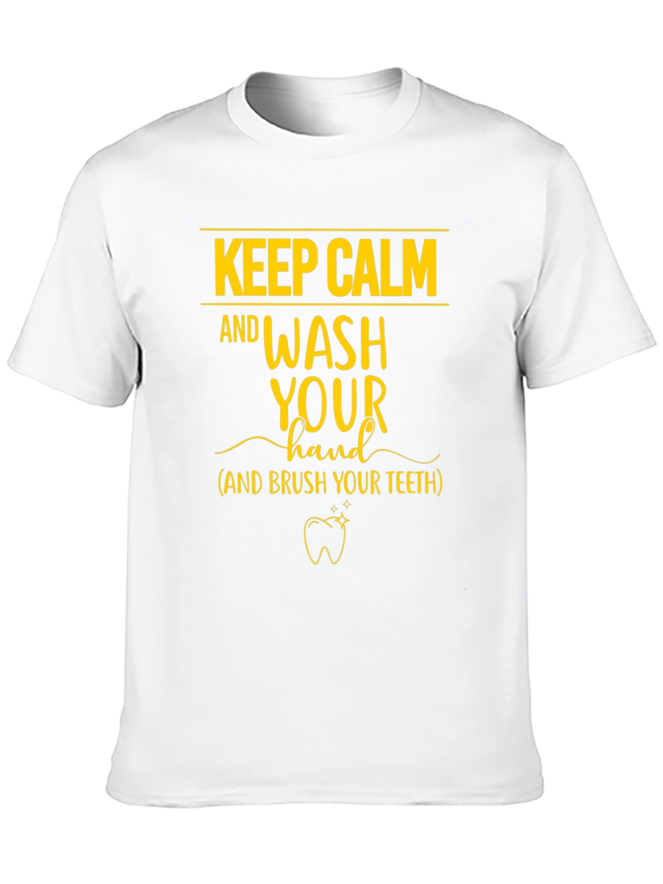 Keep Calm Wash Hand Brush Teeth T-Shirt