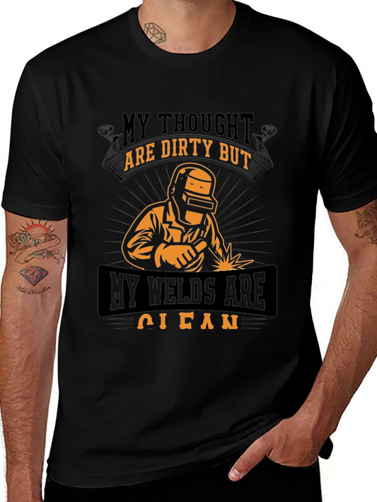 Welders T-Shirt: Dirty Thoughts Clean Welds