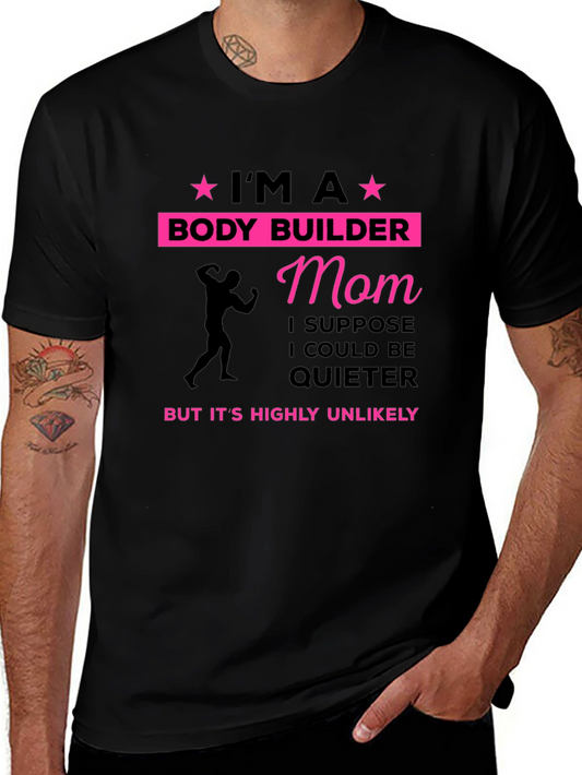Im A Bodybuilder Mom T-Shirt - Gym & Fitness Apparel