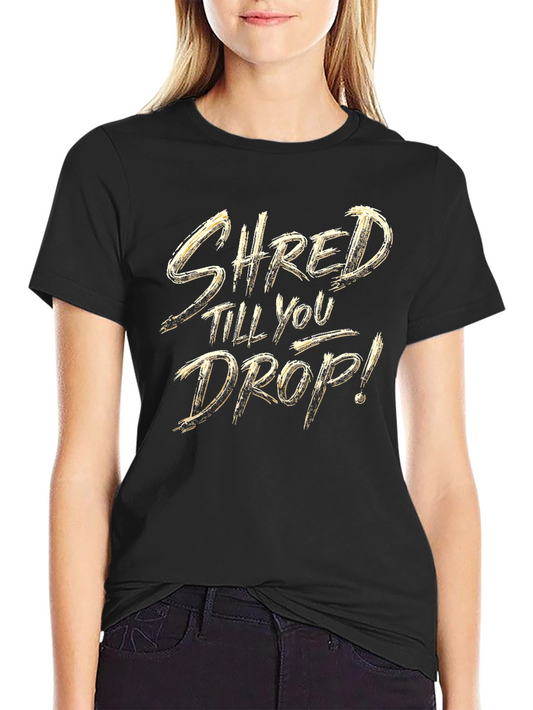 Shred Till You Drop Black Graphic Tee