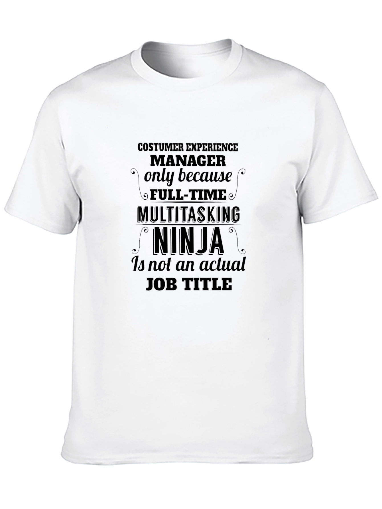 Customer Experience Manager Ninja T-Shirt