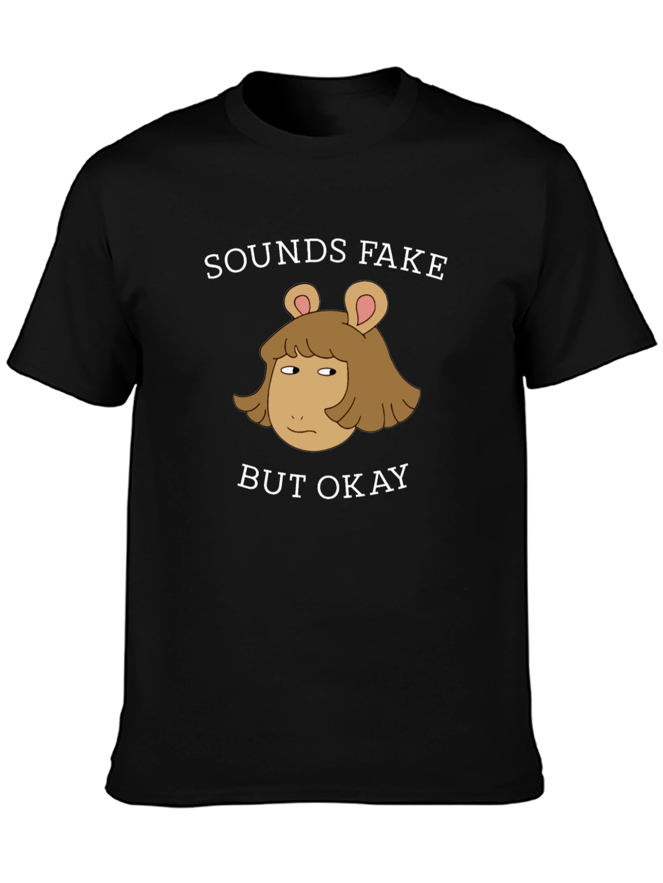 Sounds Fake But Okay T-Shirt