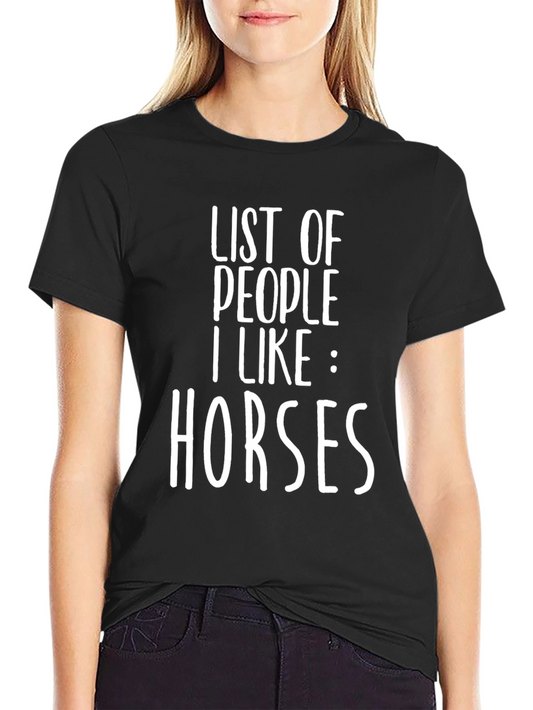 Funny Horse Lover T-Shirt: List of People I Like Horses