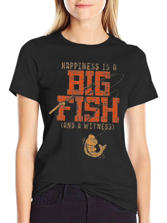 Happiness is a Big Fish T-Shirt