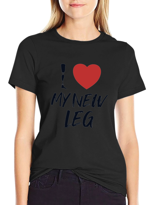 I Love My New Leg T-Shirt - Bold Graphic Tee