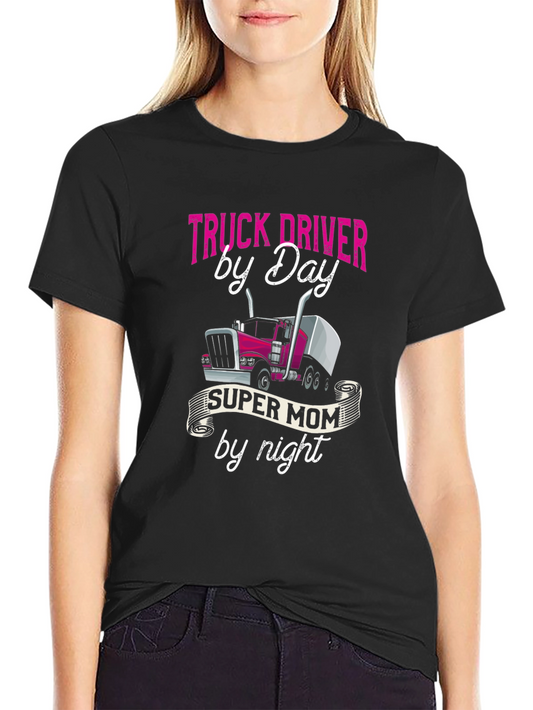 Truck Driver Super Mom T-Shirt - Black