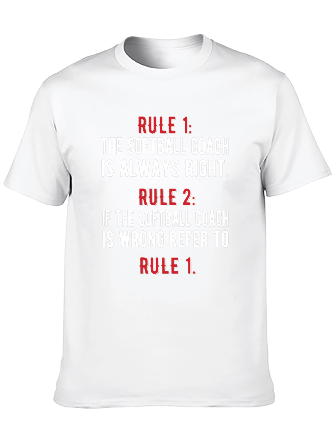 Softball Coach Rules T-Shirt - Always Right!