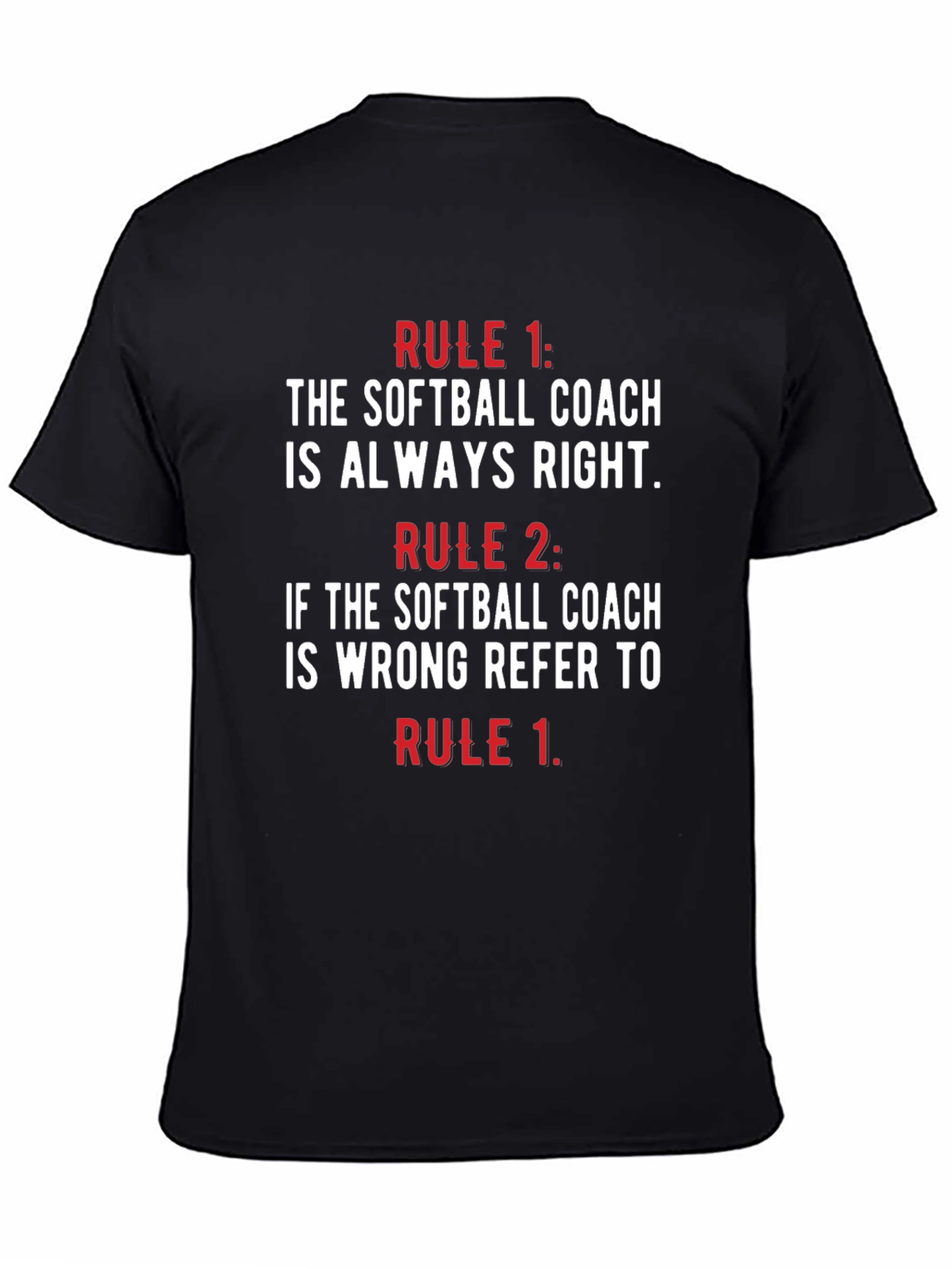 Softball Coach Rules T-Shirt - Always Right!