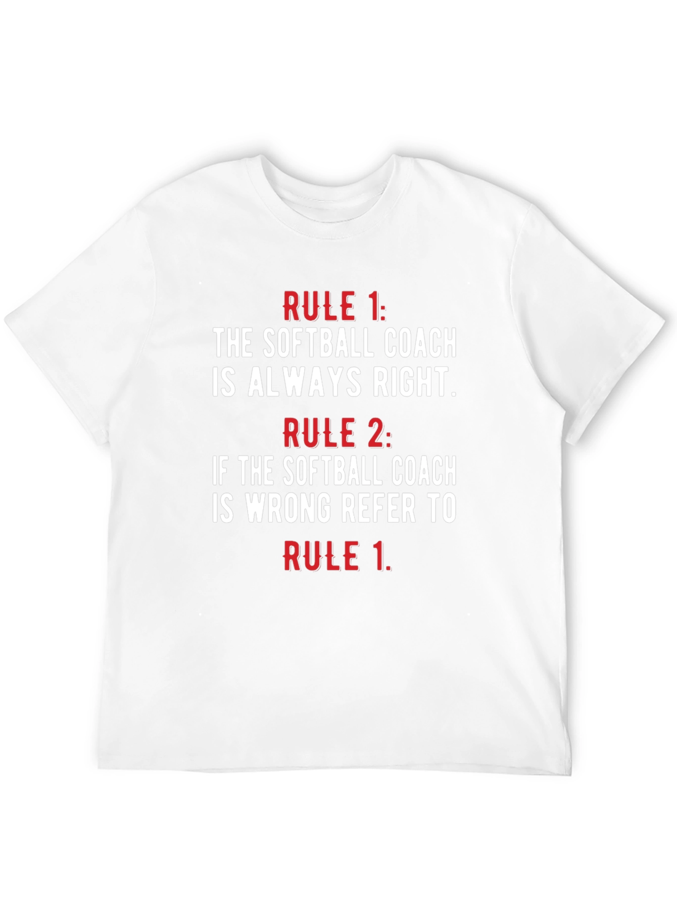 Softball Coach Rules T-Shirt - Always Right!