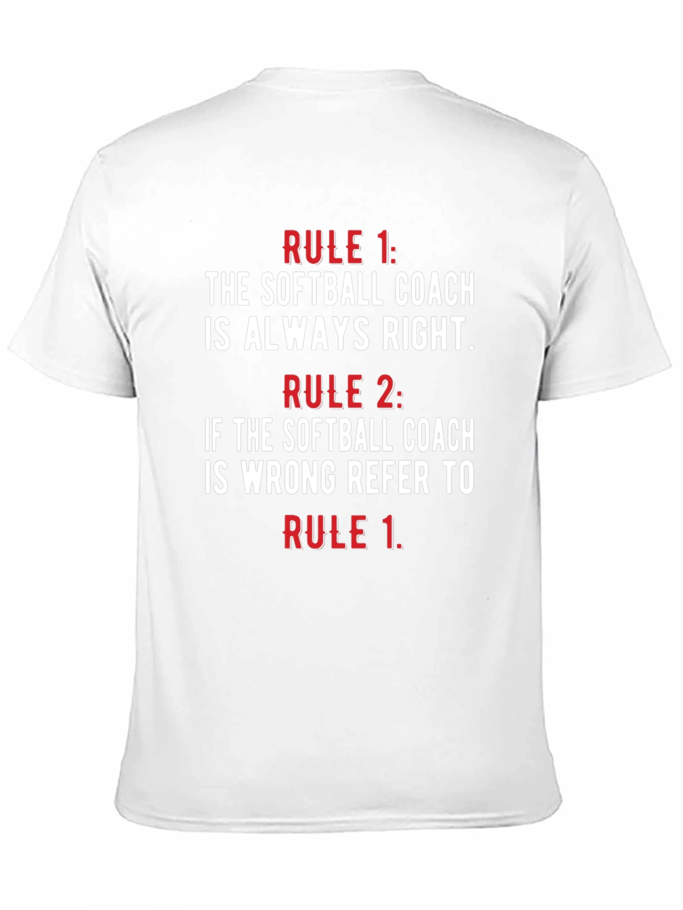 Softball Coach Rules T-Shirt - Always Right!