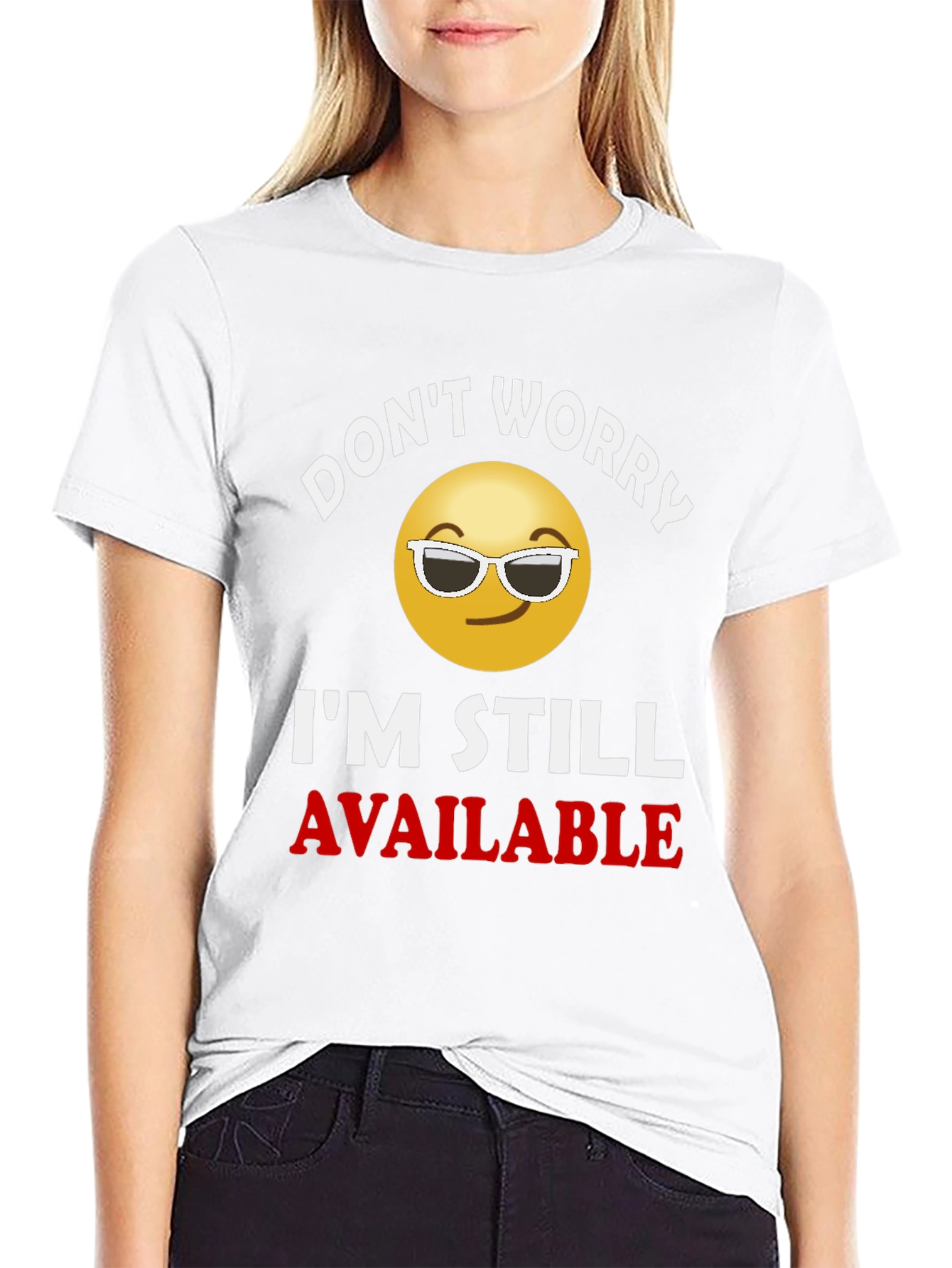 Dont Worry Im Still Available T-Shirt