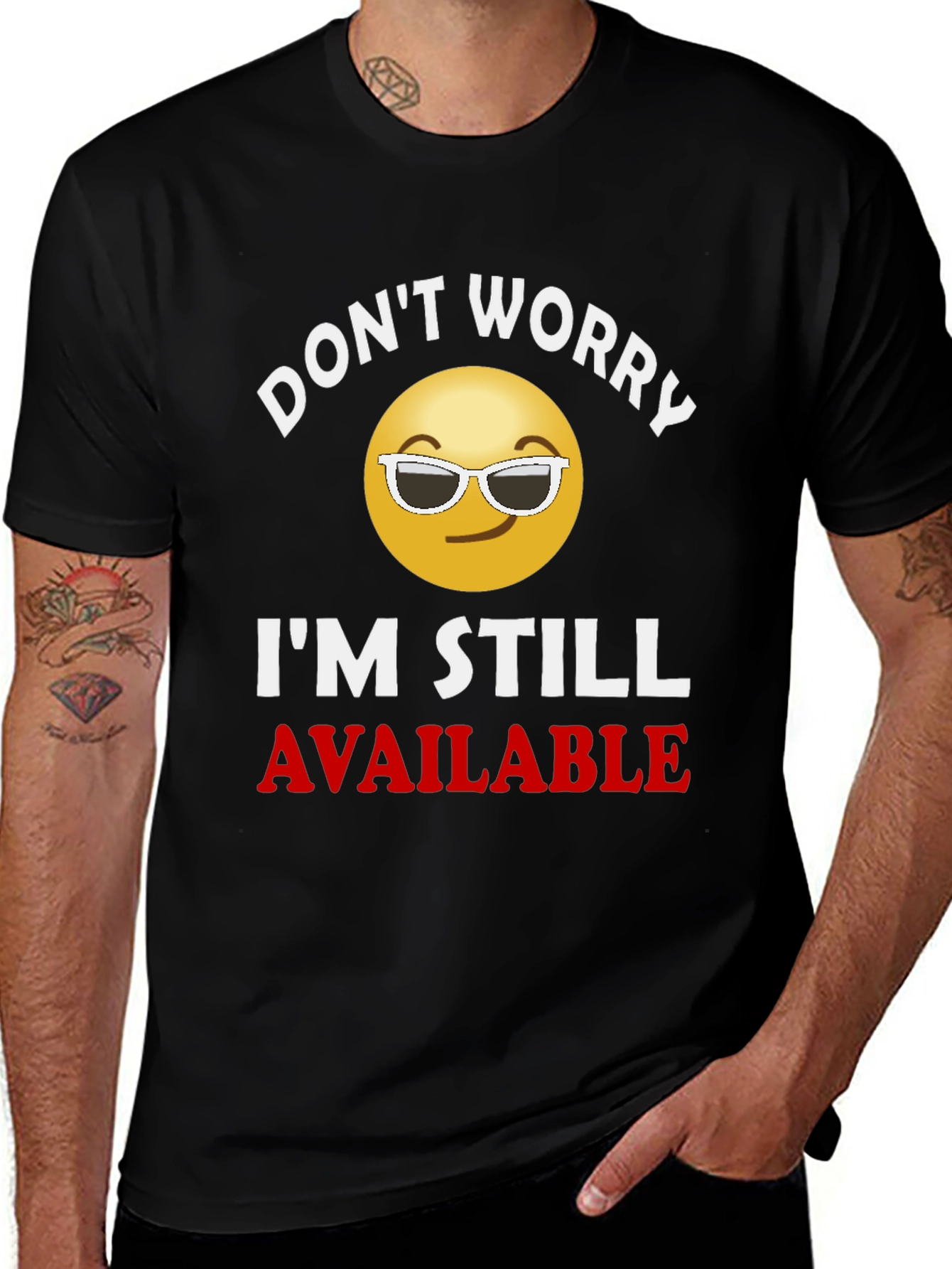 Dont Worry Im Still Available T-Shirt